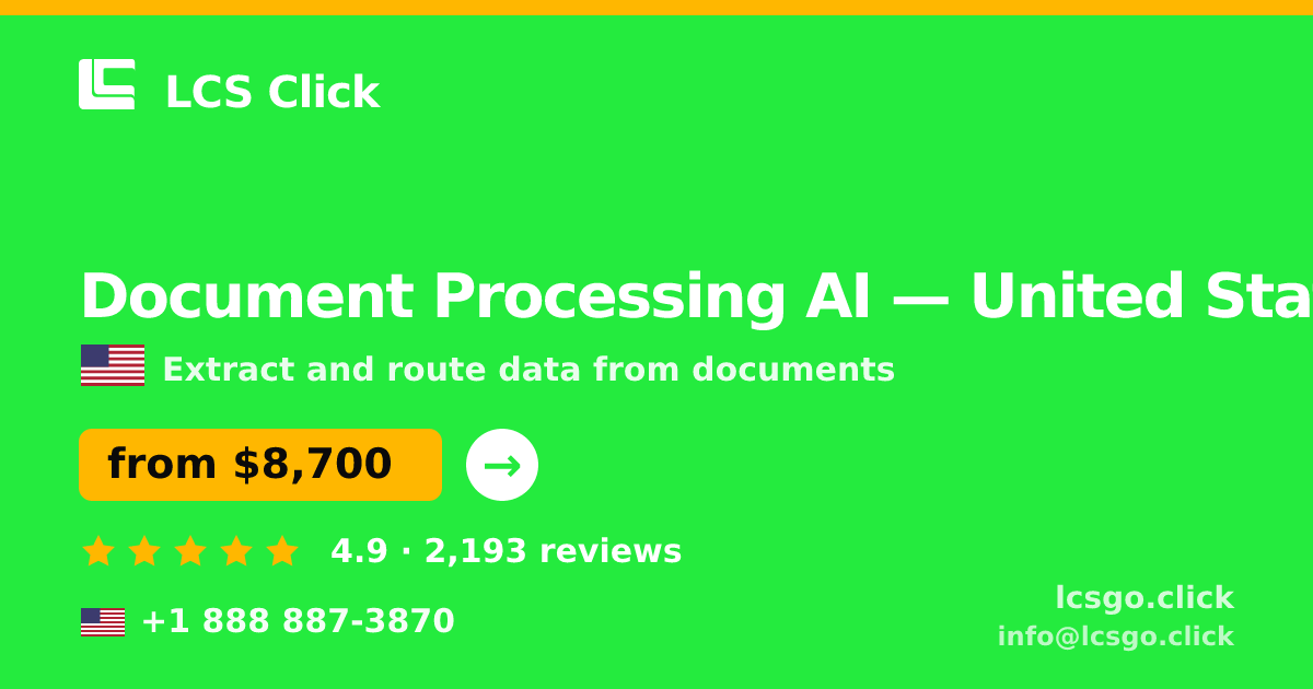 Document Processing AI in United States — from $8,700, rated 4.9/5 by 2193 clients. LCS Click.