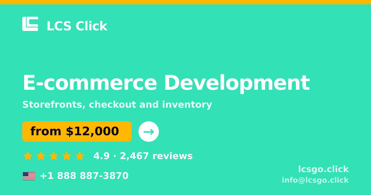 E-commerce Development in the USA — from $12,000, rated 4.9/5 by 2467 clients. LCS Click.