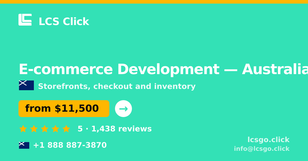 E-commerce Development in Australia — from $11,500, rated 5/5 by 1438 clients. LCS Click.