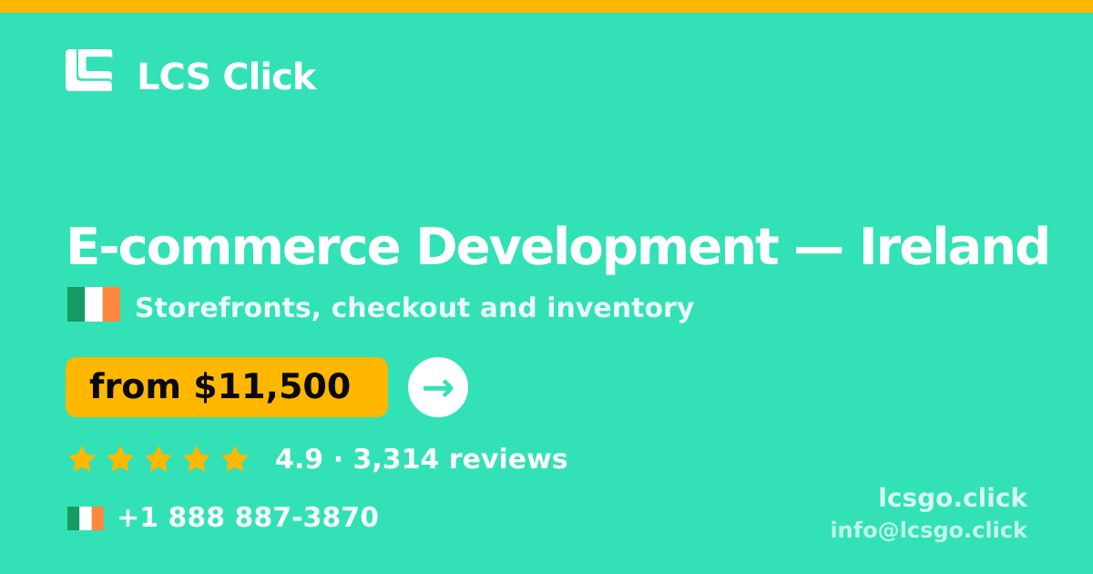 E-commerce Development in Galway — from $11,000, rated 4.8/5 by 951 clients. LCS Click.