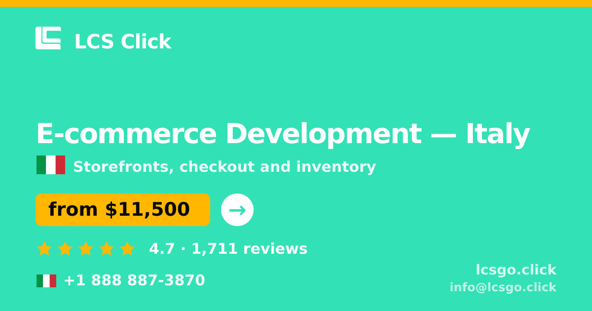 E-commerce Development in Italy — from $11,500, rated 4.7/5 by 1711 clients. LCS Click.