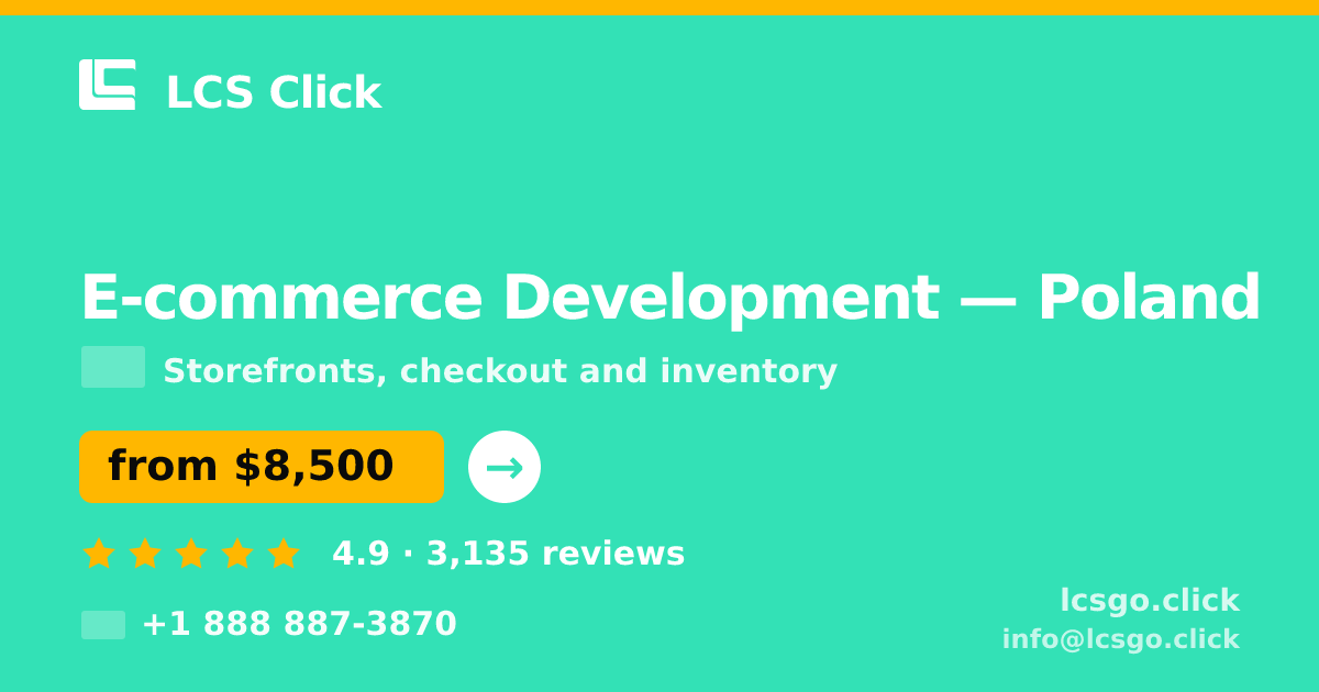 E-commerce Development in Poland — from $8,500, rated 4.9/5 by 3135 clients. LCS Click.