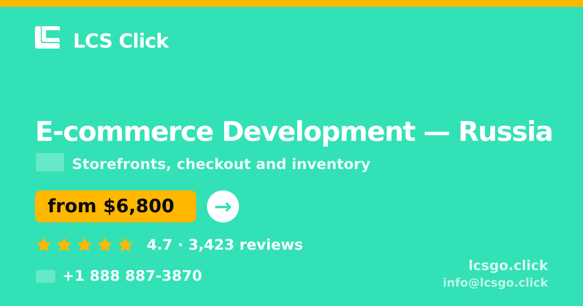 E-commerce Development in Russia — from $6,800, rated 4.7/5 by 3423 clients. LCS Click.