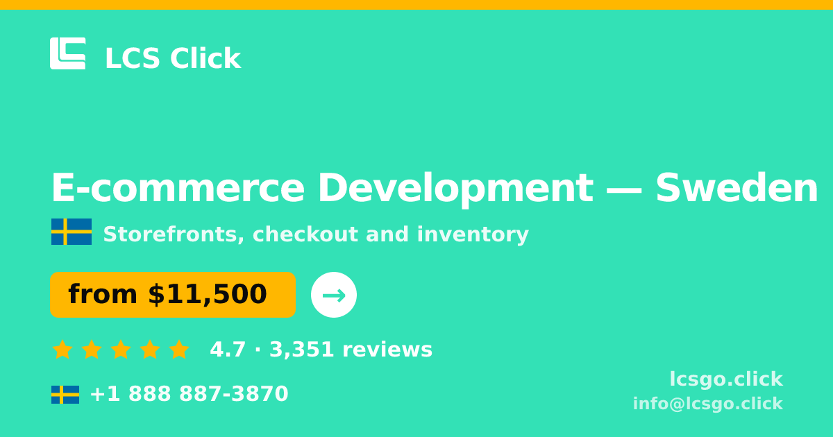 E-commerce Development in Sweden — from $11,500, rated 4.7/5 by 3351 clients. LCS Click.