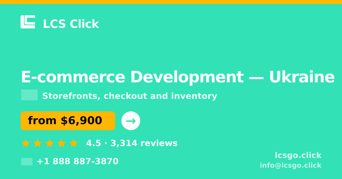 E-commerce Development in Ukraine — from $6,900, rated 4.5/5 by 3314 clients. LCS Click.