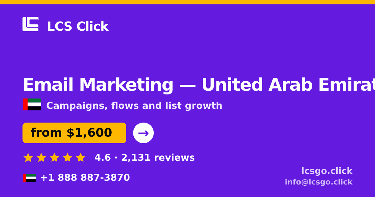 Email Marketing in United Arab Emirates — from $1,600/mo, rated 4.6/5 by 2131 clients. LCS Click.
