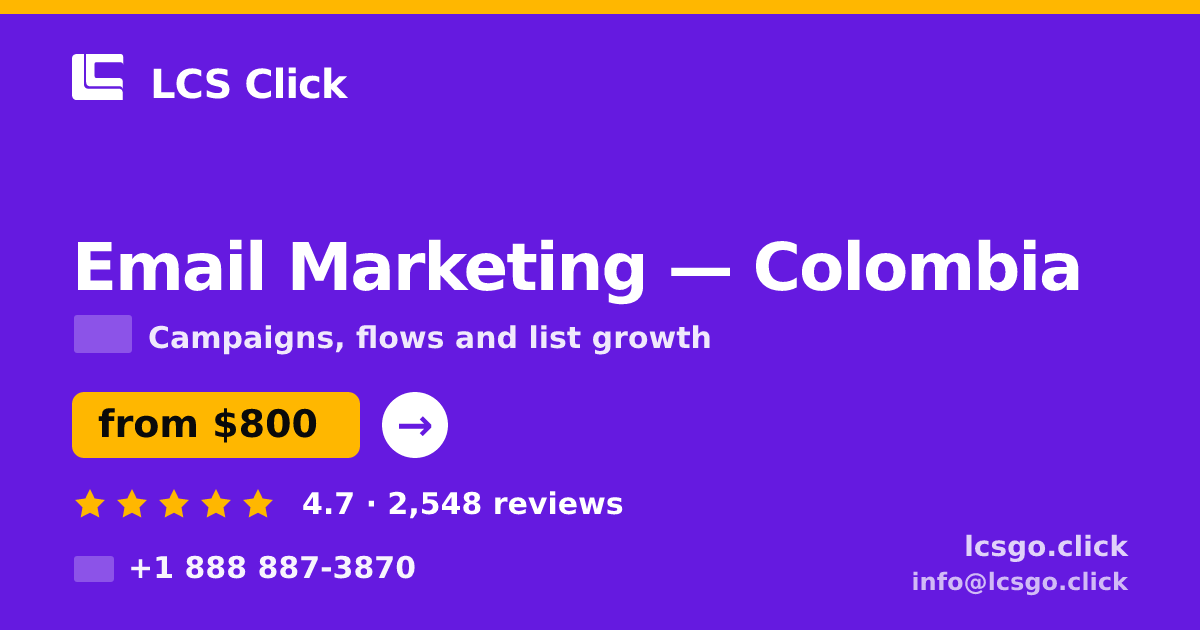Email Marketing in Colombia — from $800/mo, rated 4.7/5 by 2548 clients. LCS Click.