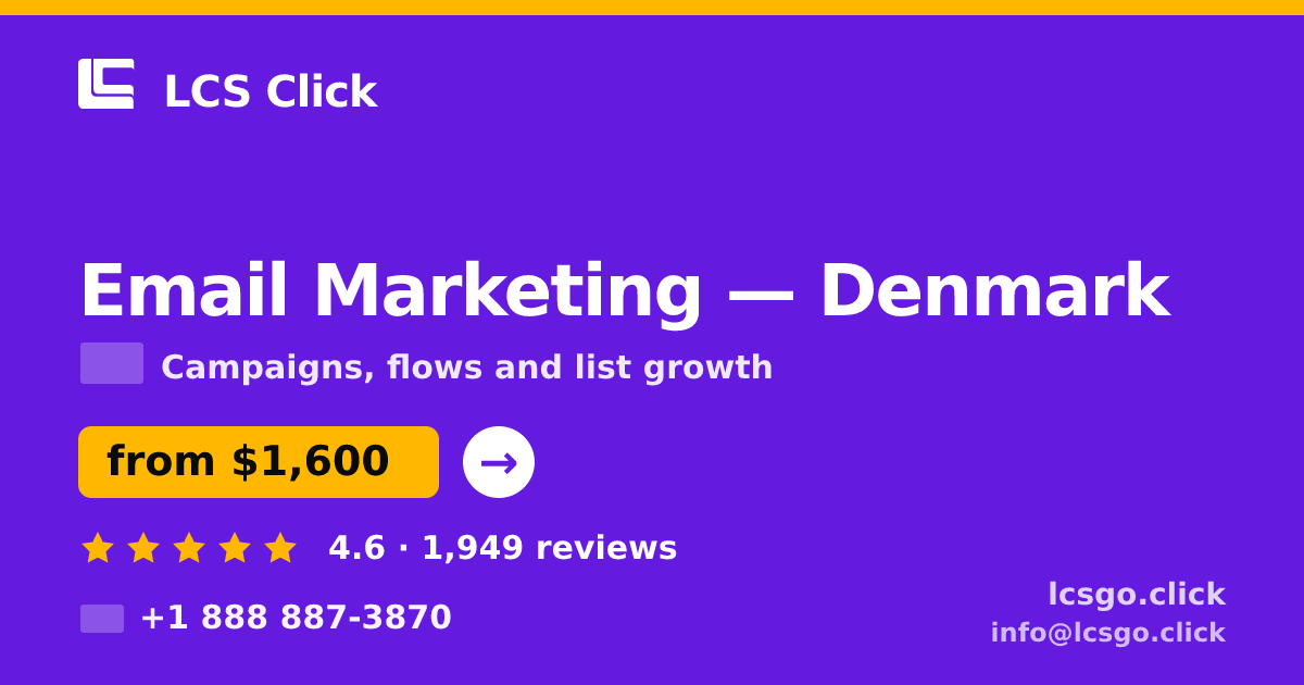 Email Marketing in Denmark — from $1,600/mo, rated 4.6/5 by 1949 clients. LCS Click.