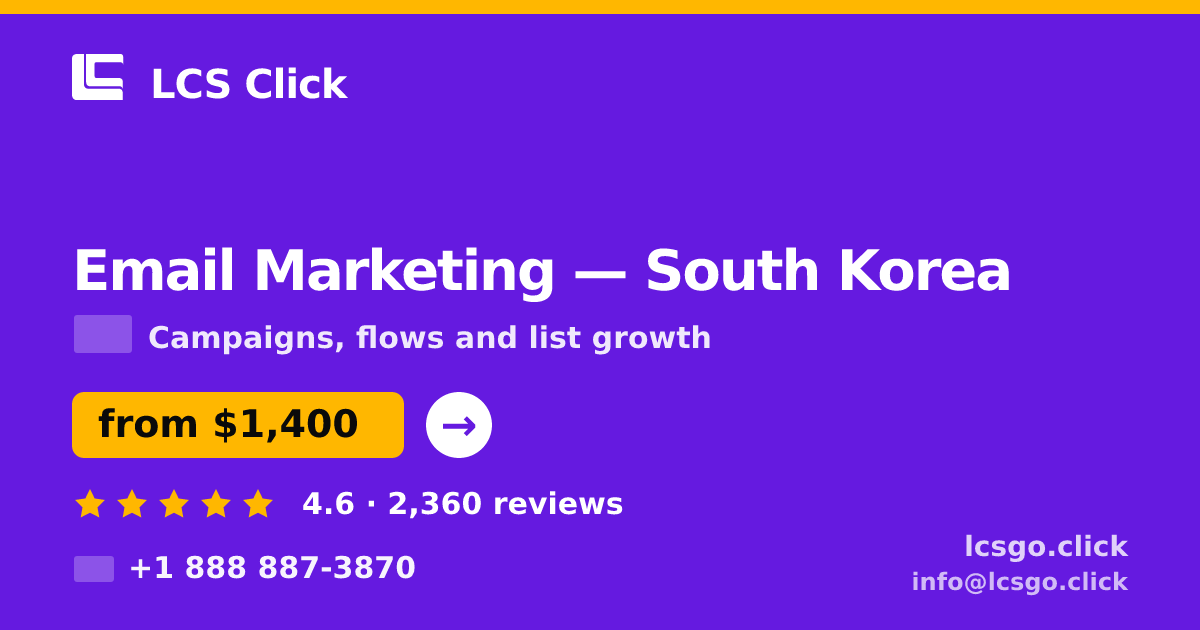 Email Marketing in South Korea — from $1,400/mo, rated 4.6/5 by 2360 clients. LCS Click.