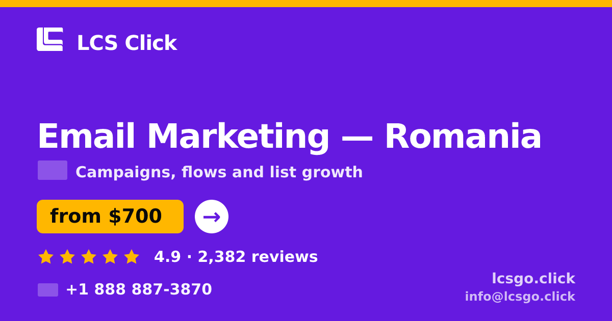 Email Marketing in Romania — from $700/mo, rated 4.9/5 by 2382 clients. LCS Click.