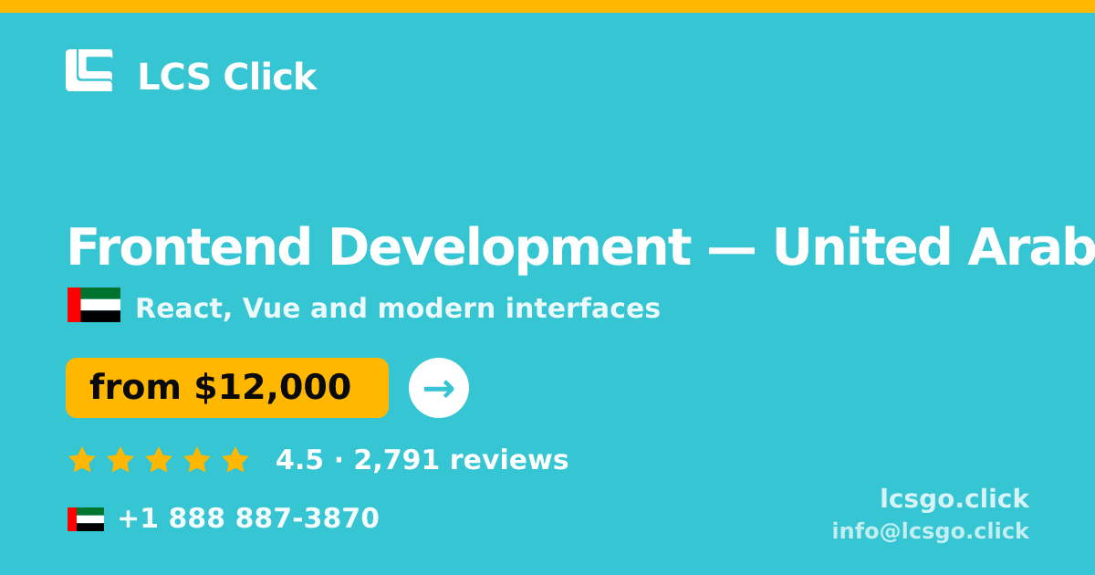 Frontend Development in United Arab Emirates — from $12,000, rated 4.5/5 by 2791 clients. LCS Click.