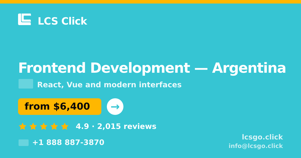 Frontend Development in Argentina — from $6,400, rated 4.9/5 by 2015 clients. LCS Click.