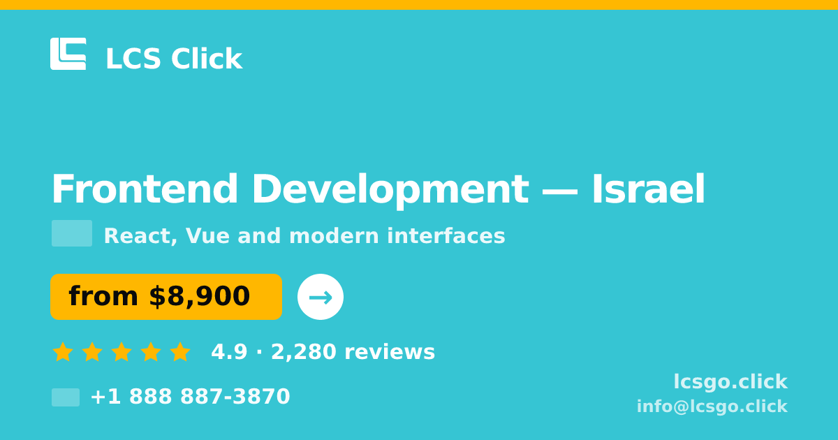 Frontend Development in Israel — from $8,900, rated 4.9/5 by 2280 clients. LCS Click.