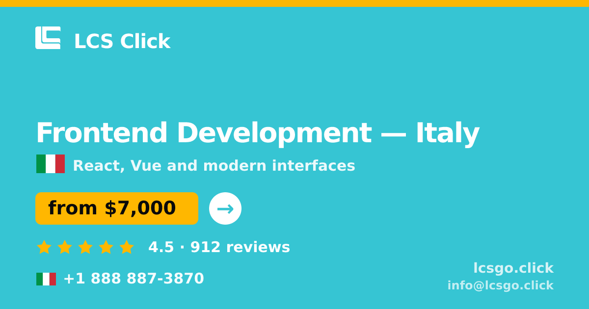 Frontend Development in Italy — from $7,000, rated 4.5/5 by 912 clients. LCS Click.