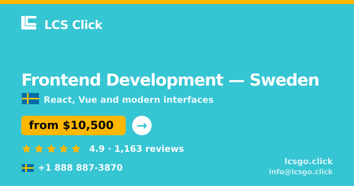 Frontend Development in Sweden — from $10,500, rated 4.9/5 by 1163 clients. LCS Click.