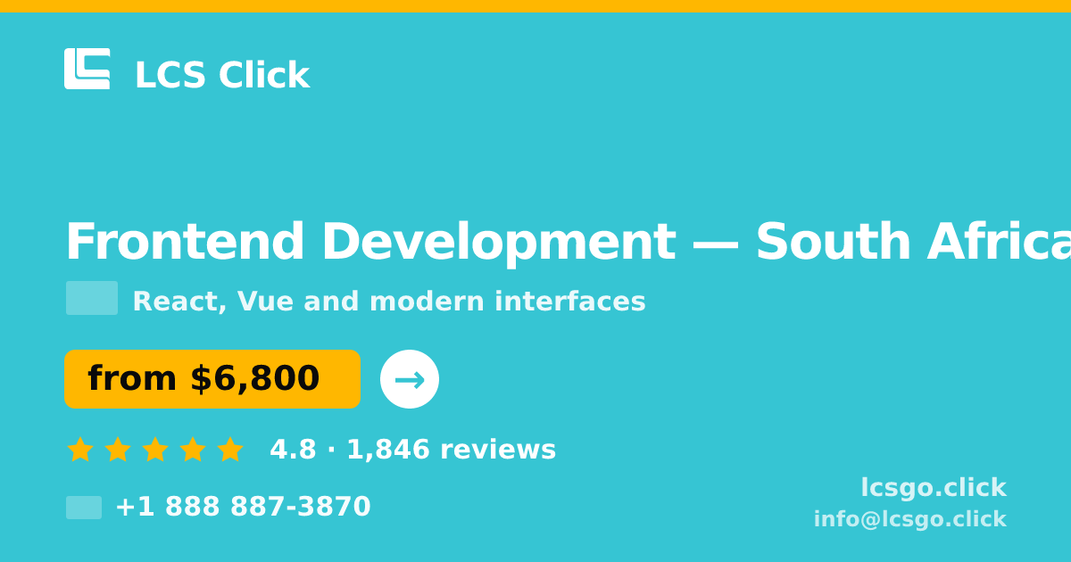 Frontend Development in South Africa — from $6,800, rated 4.8/5 by 1846 clients. LCS Click.