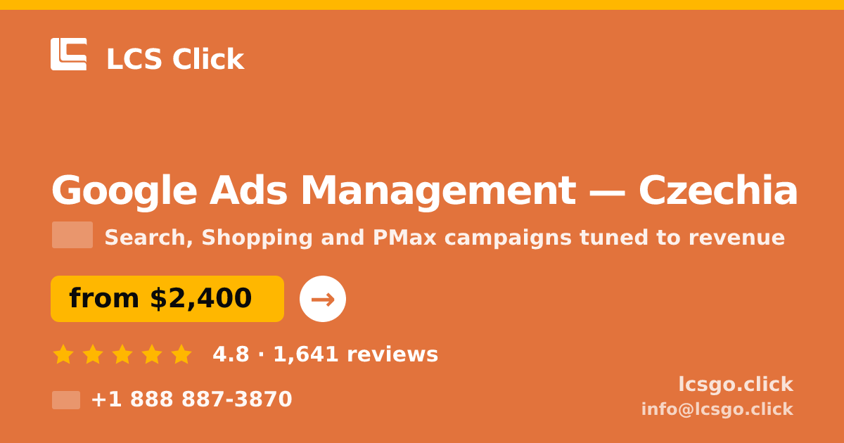 Google Ads Management in Czechia — from $2,400/mo, rated 4.8/5 by 1641 clients. LCS Click.