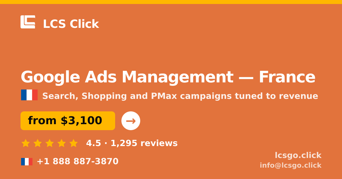 Google Ads Management in France — from $3,100/mo, rated 4.5/5 by 1295 clients. LCS Click.