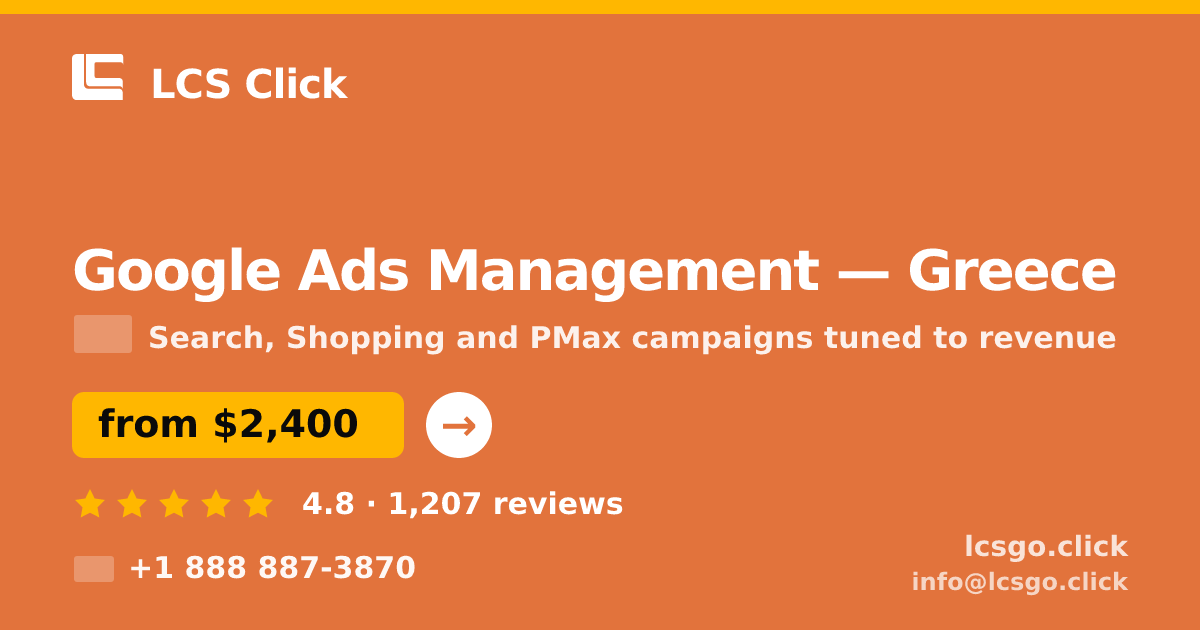 Google Ads Management in Greece — from $2,400/mo, rated 4.8/5 by 1207 clients. LCS Click.