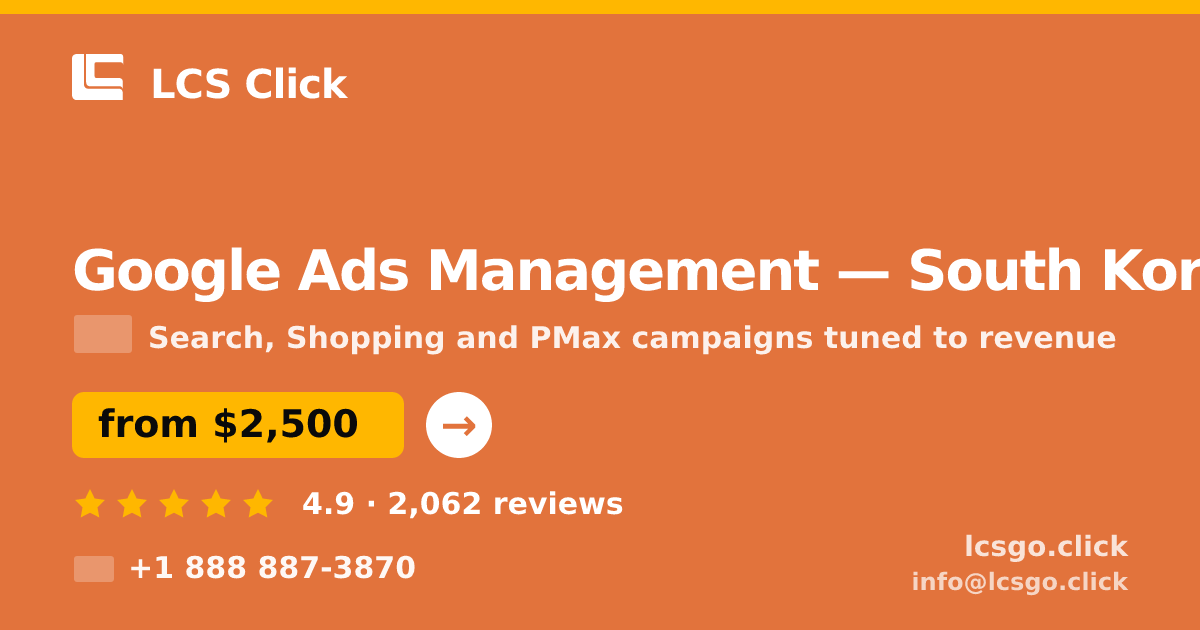 Google Ads Management in Busan — from $2,800/mo, rated 4.8/5 by 2985 clients. LCS Click.