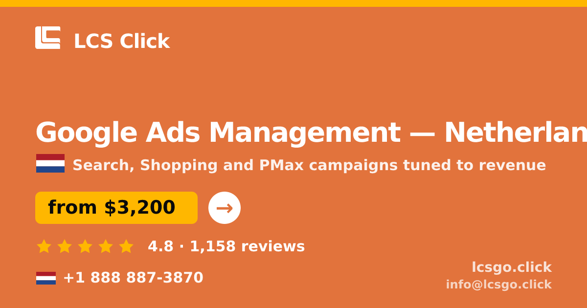 Google Ads Management in Amsterdam — from $3,600/mo, rated 4.6/5 by 3057 clients. LCS Click.