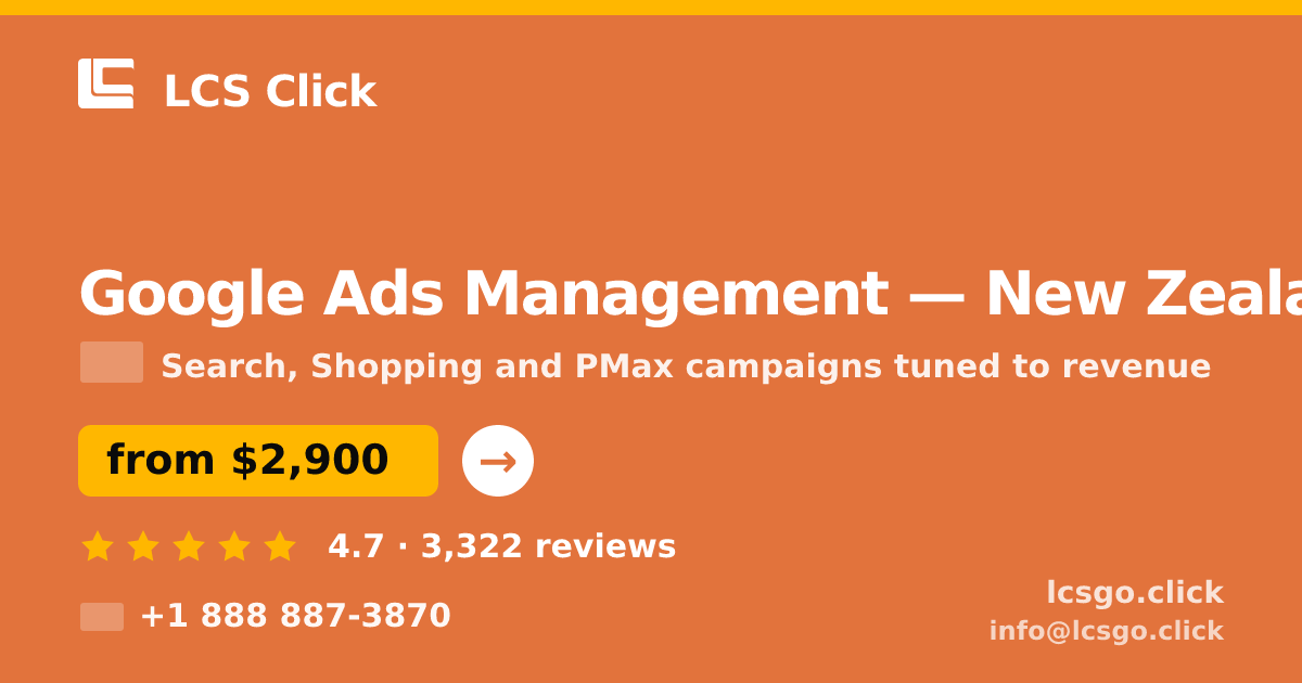 Google Ads Management in New Zealand — from $2,900/mo, rated 4.7/5 by 3322 clients. LCS Click.