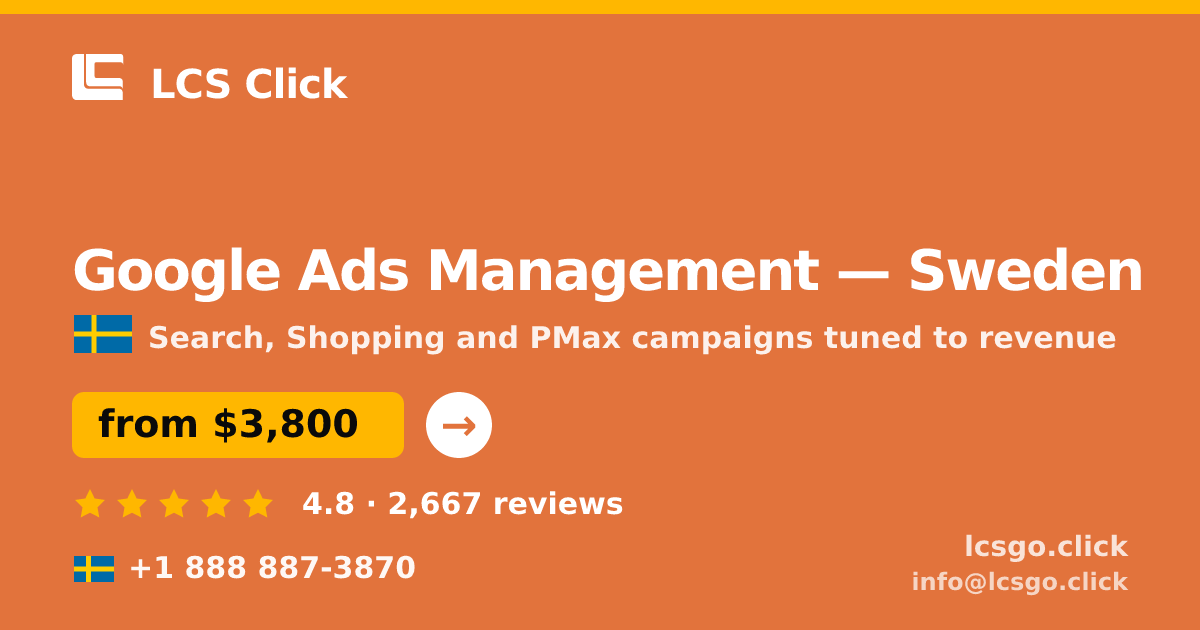 Google Ads Management in Sweden — from $3,800/mo, rated 4.8/5 by 2667 clients. LCS Click.