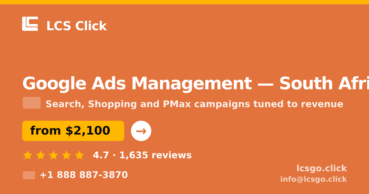 Google Ads Management in South Africa — from $2,100/mo, rated 4.7/5 by 1635 clients. LCS Click.
