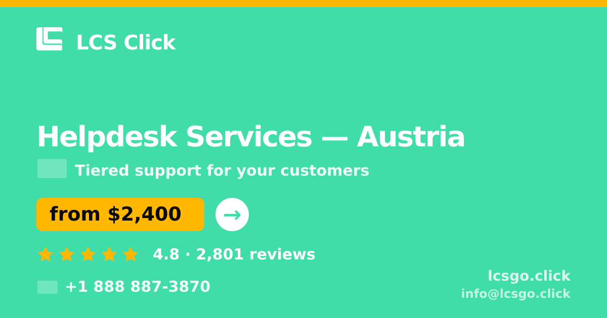 Helpdesk Services in Austria — from $2,400/mo, rated 4.8/5 by 2801 clients. LCS Click.