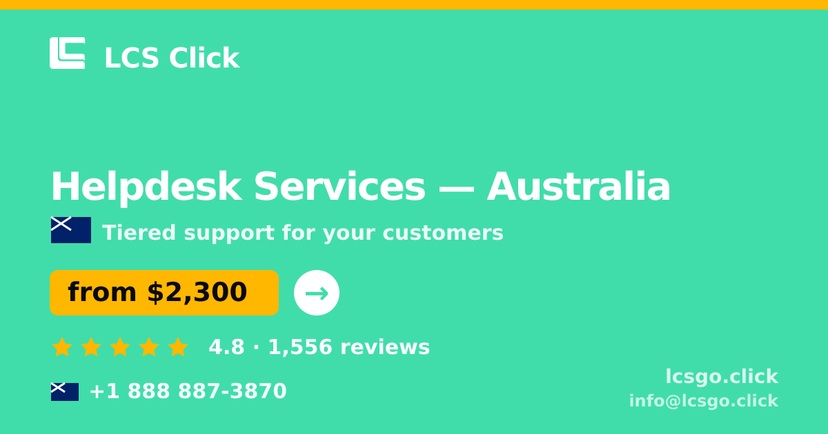 Helpdesk Services in Australia — from $2,300/mo, rated 4.8/5 by 1556 clients. LCS Click.
