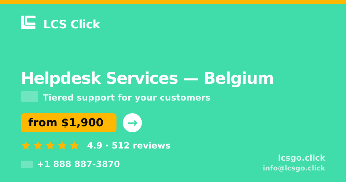 Helpdesk Services in Belgium — from $1,900/mo, rated 4.9/5 by 512 clients. LCS Click.