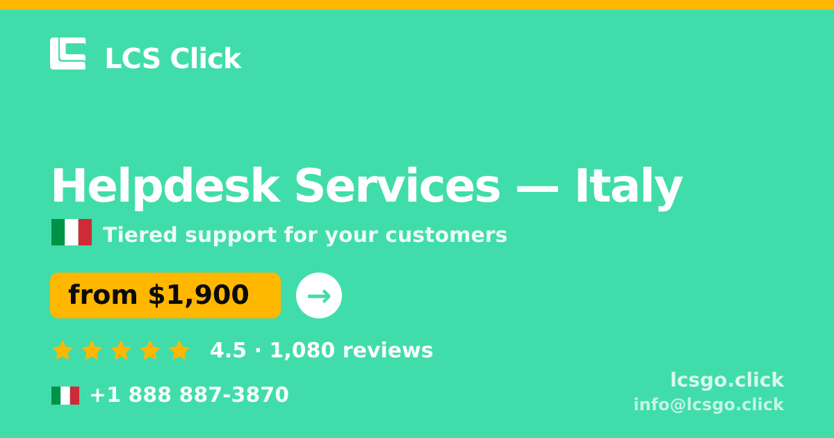 Helpdesk Services in Italy — from $1,900/mo, rated 4.5/5 by 1080 clients. LCS Click.