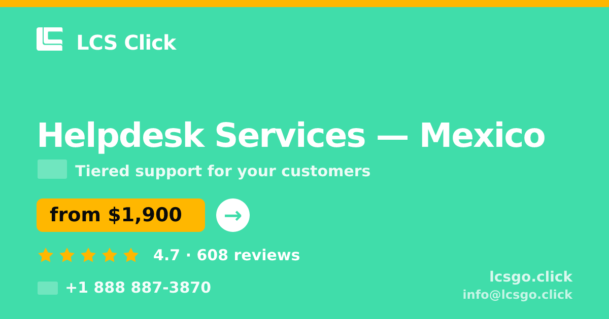 Helpdesk Services in Mexico — from $1,900/mo, rated 4.7/5 by 608 clients. LCS Click.