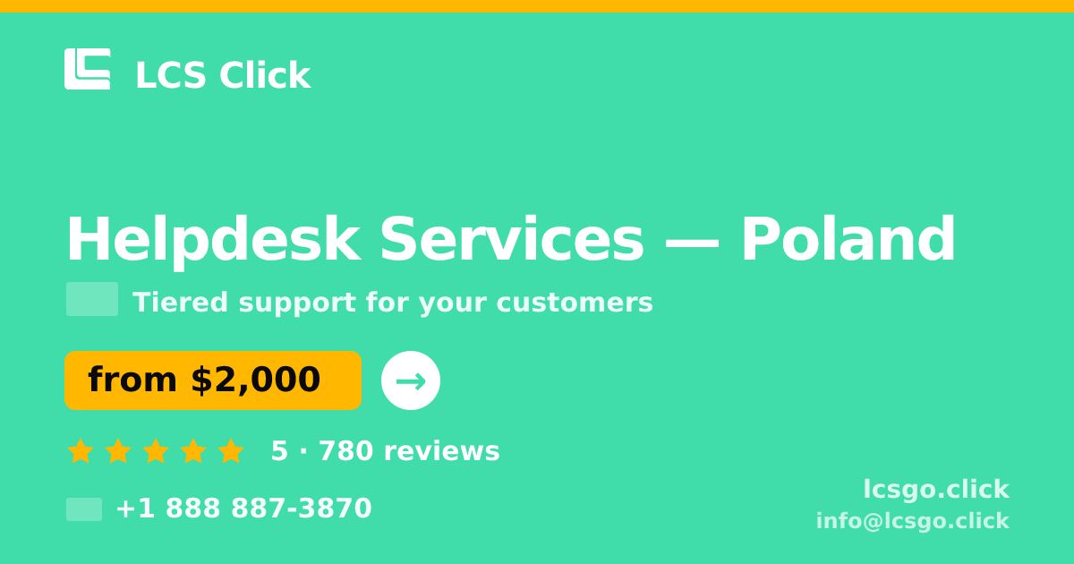 Helpdesk Services in Poland — from $2,000/mo, rated 5/5 by 780 clients. LCS Click.