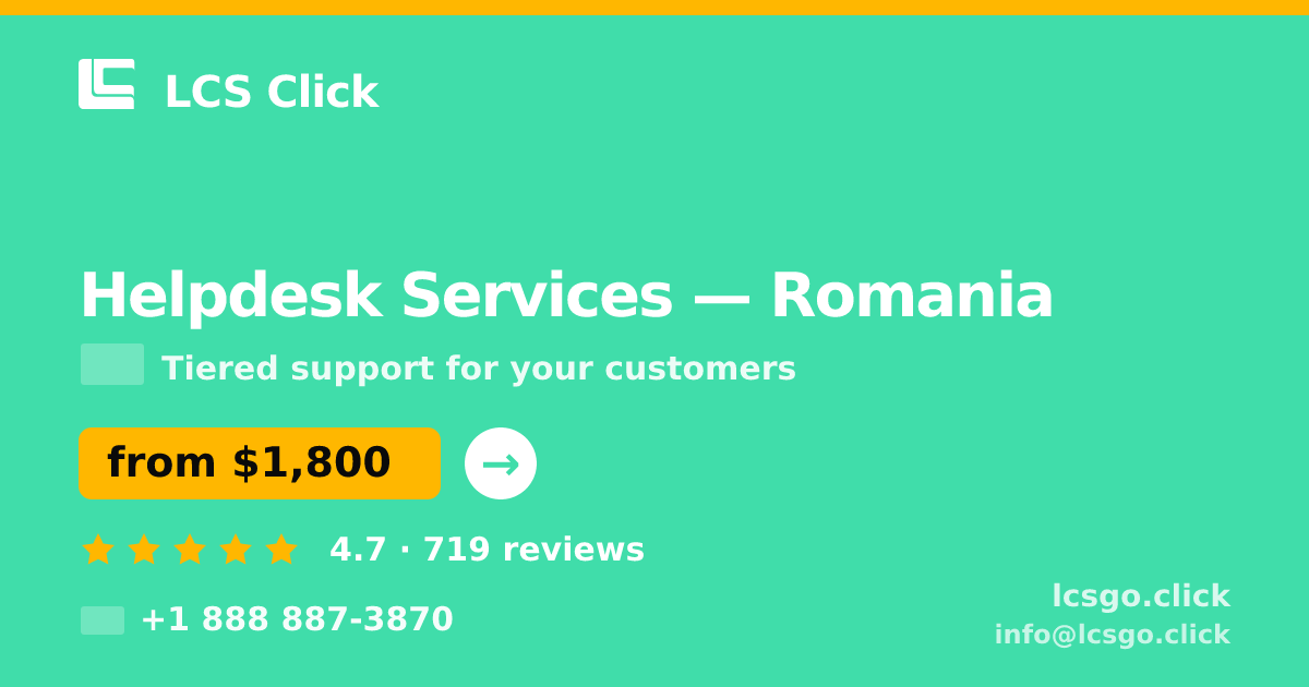 Helpdesk Services in Romania — from $1,800/mo, rated 4.7/5 by 719 clients. LCS Click.