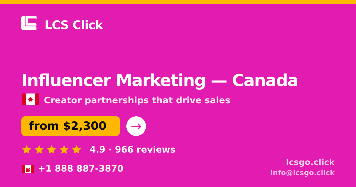Influencer Marketing in Canada — from $2,300/mo, rated 4.9/5 by 966 clients. LCS Click.