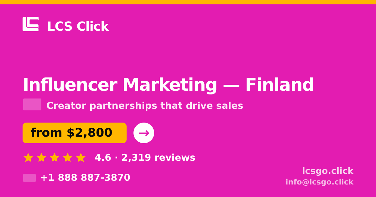 Influencer Marketing in Finland — from $2,800/mo, rated 4.6/5 by 2319 clients. LCS Click.