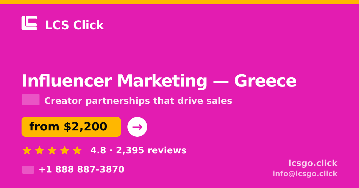 Influencer Marketing in Greece — from $2,200/mo, rated 4.8/5 by 2395 clients. LCS Click.