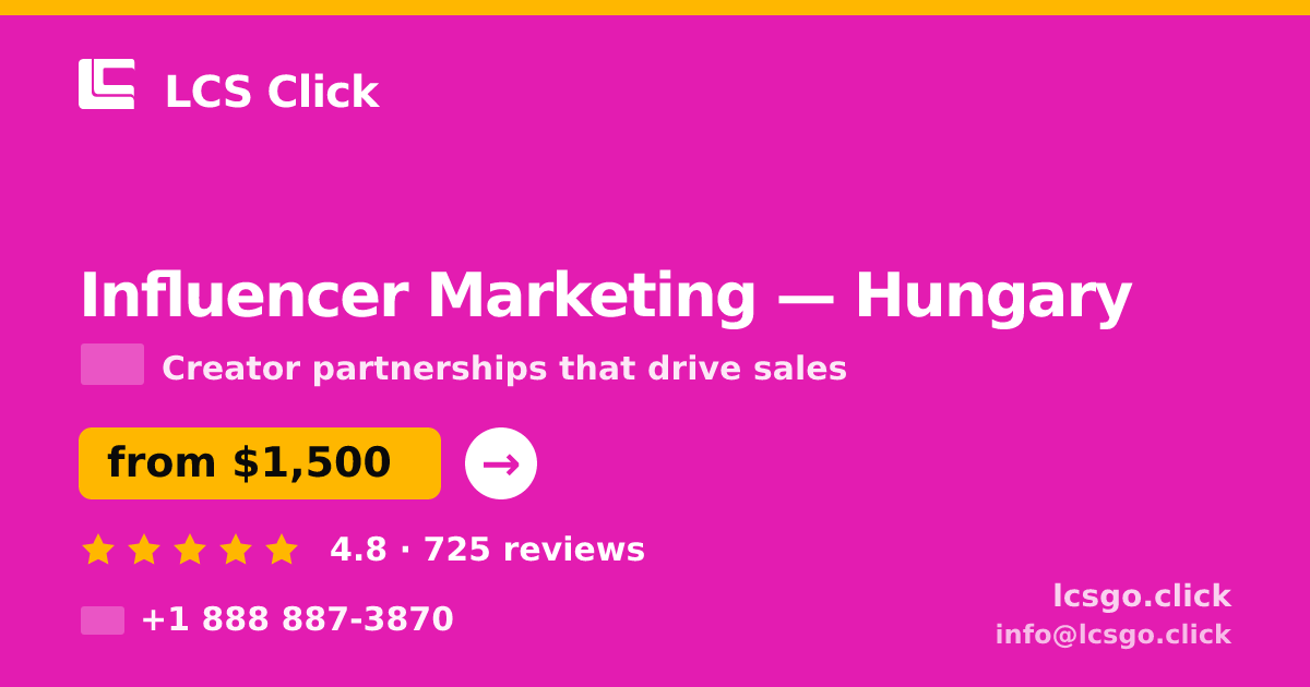Influencer Marketing in Hungary — from $1,500/mo, rated 4.8/5 by 725 clients. LCS Click.