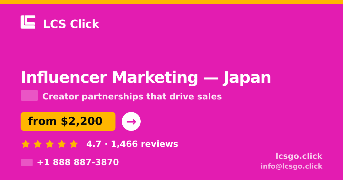 Influencer Marketing in Japan — from $2,200/mo, rated 4.7/5 by 1466 clients. LCS Click.