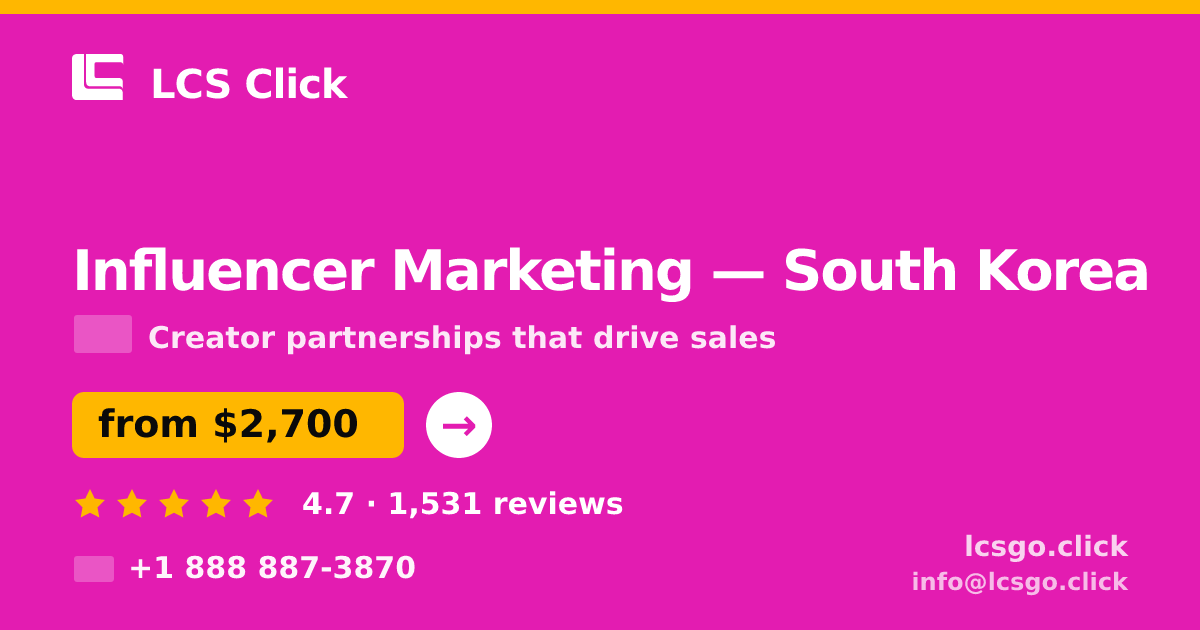 Influencer Marketing in South Korea — from $2,700/mo, rated 4.7/5 by 1531 clients. LCS Click.