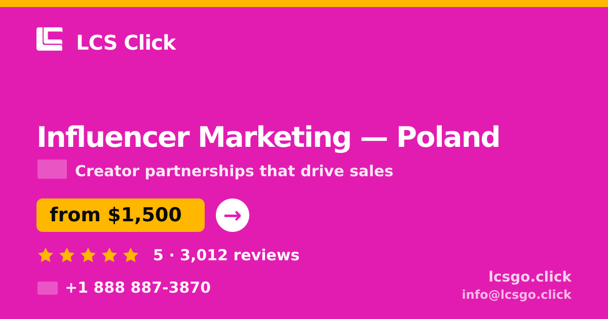 Influencer Marketing in Poland — from $1,500/mo, rated 5/5 by 3012 clients. LCS Click.