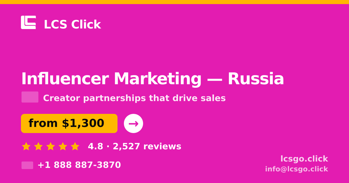 Influencer Marketing in Russia — from $1,300/mo, rated 4.8/5 by 2527 clients. LCS Click.