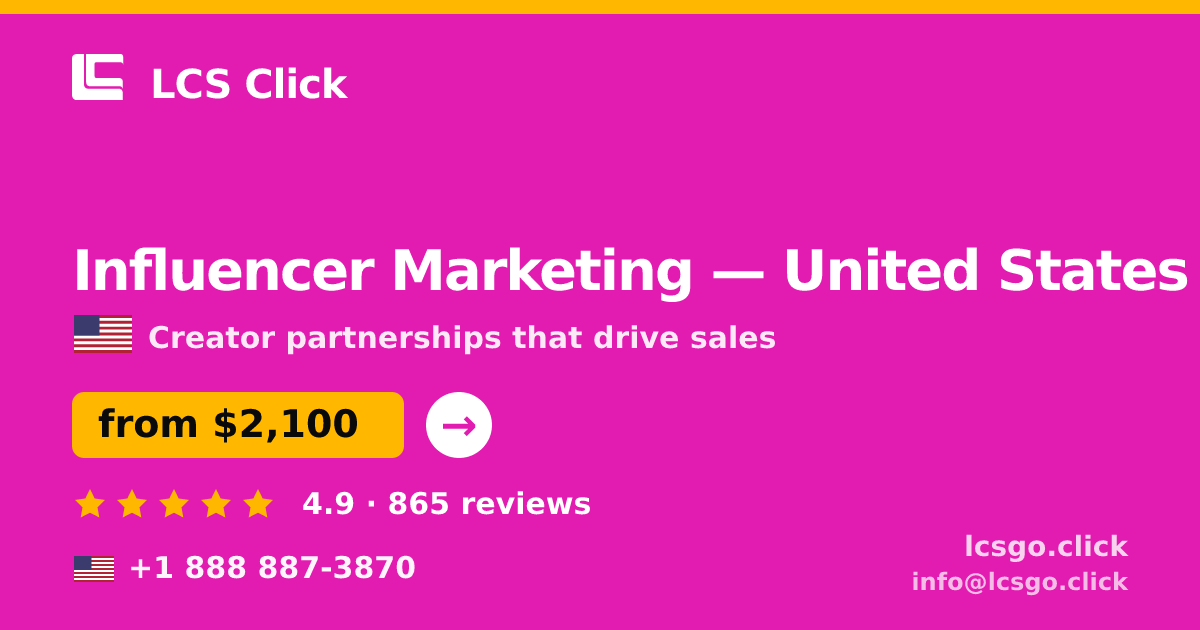 Influencer Marketing in United States — from $2,100/mo, rated 4.9/5 by 865 clients. LCS Click.