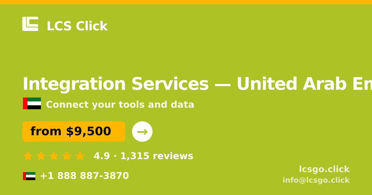 Integration Services in United Arab Emirates — from $9,500, rated 4.9/5 by 1315 clients. LCS Click.