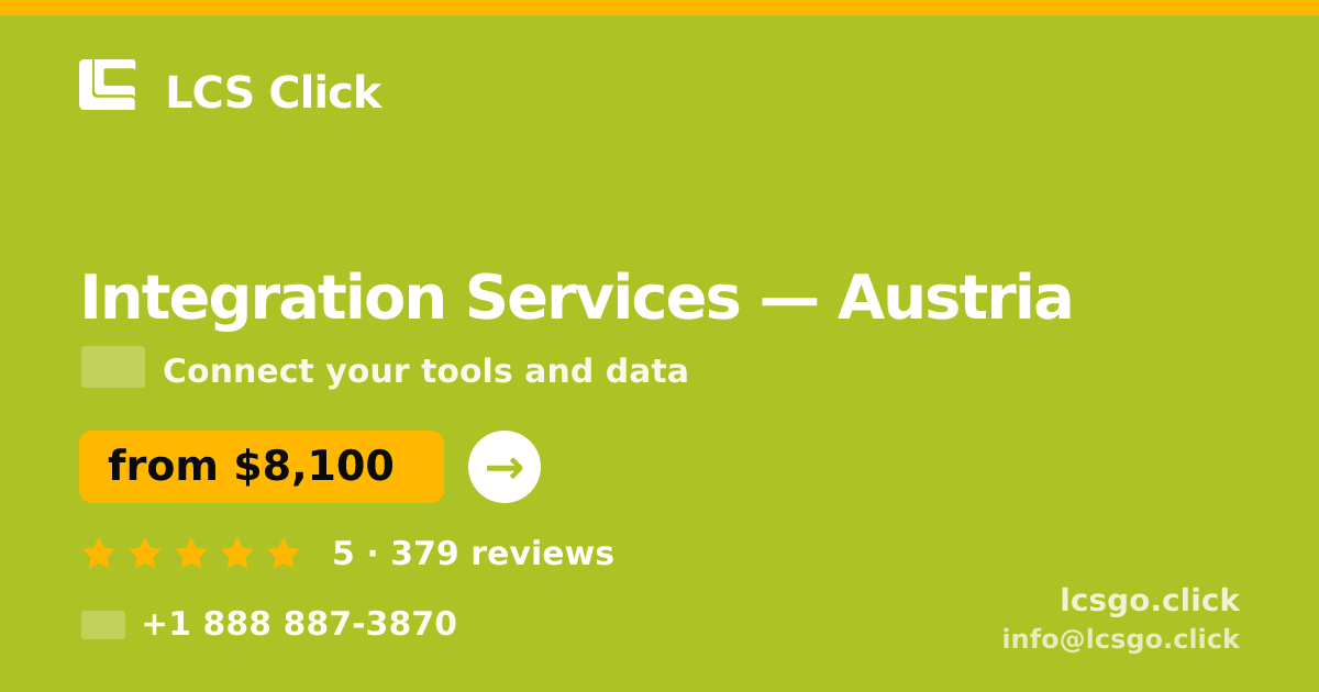 Integration Services in Austria — from $8,100, rated 5/5 by 379 clients. LCS Click.
