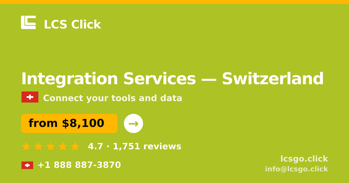 Integration Services in Switzerland — from $8,100, rated 4.7/5 by 1751 clients. LCS Click.