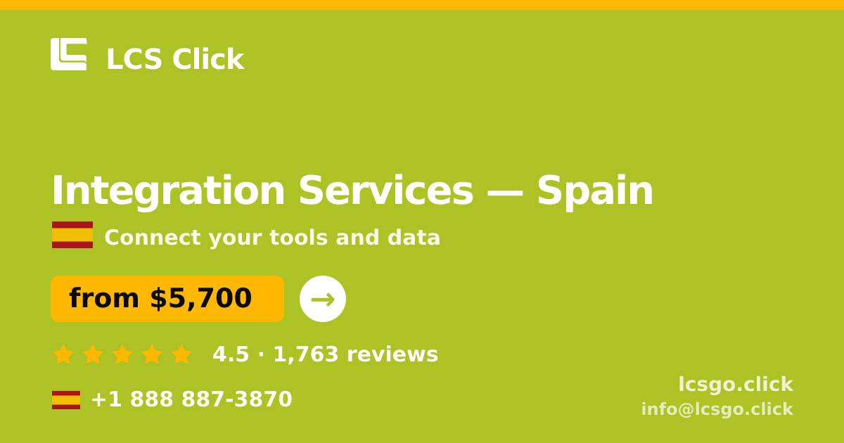 Integration Services in Spain — from $5,700, rated 4.5/5 by 1763 clients. LCS Click.