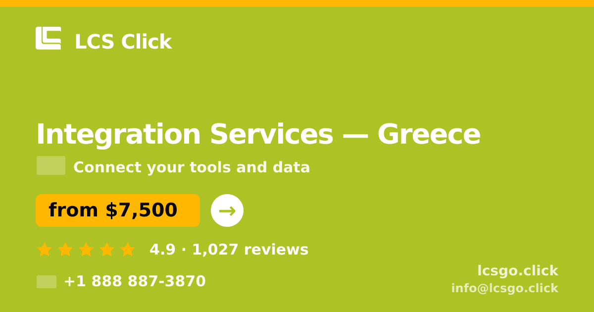 Integration Services in Greece — from $7,500, rated 4.9/5 by 1027 clients. LCS Click.