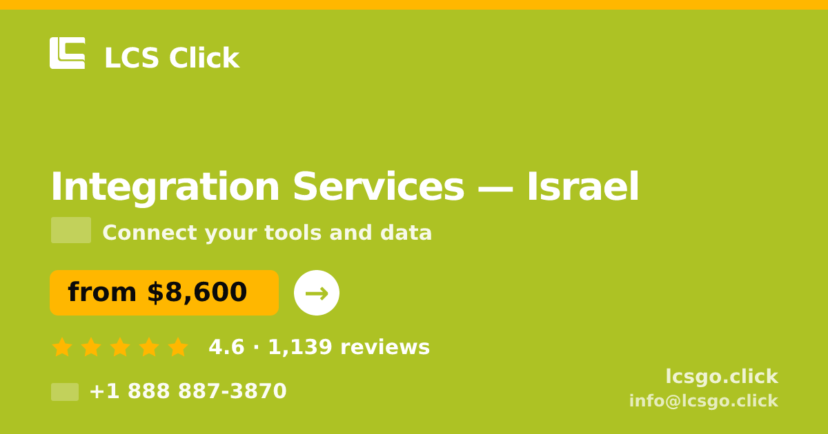 Integration Services in Israel — from $8,600, rated 4.6/5 by 1139 clients. LCS Click.